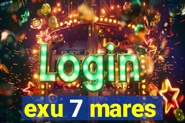 exu 7 mares